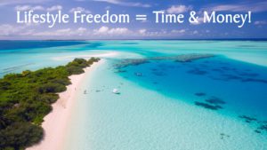 Lifestyle Freedom is Time and Money
